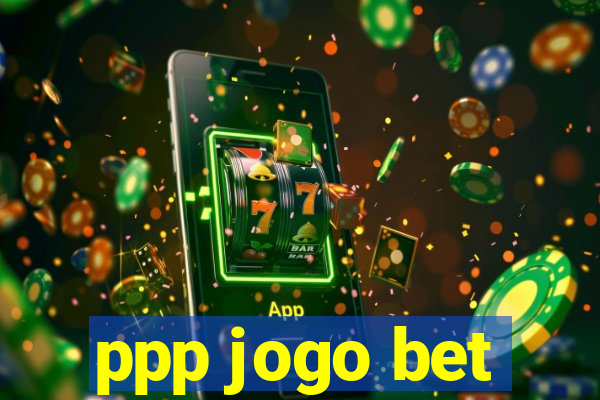 ppp jogo bet